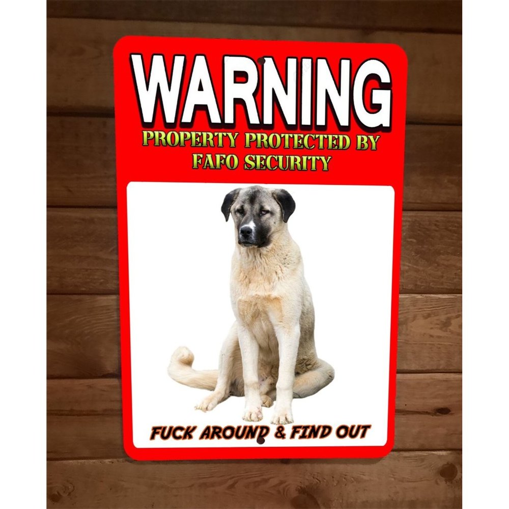 Property Protected FAFO Anatolian Shepherd Dog 8x12‎ Metal Wall Animal Sign